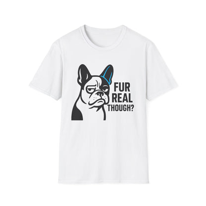 Fur Real Though T-shirt