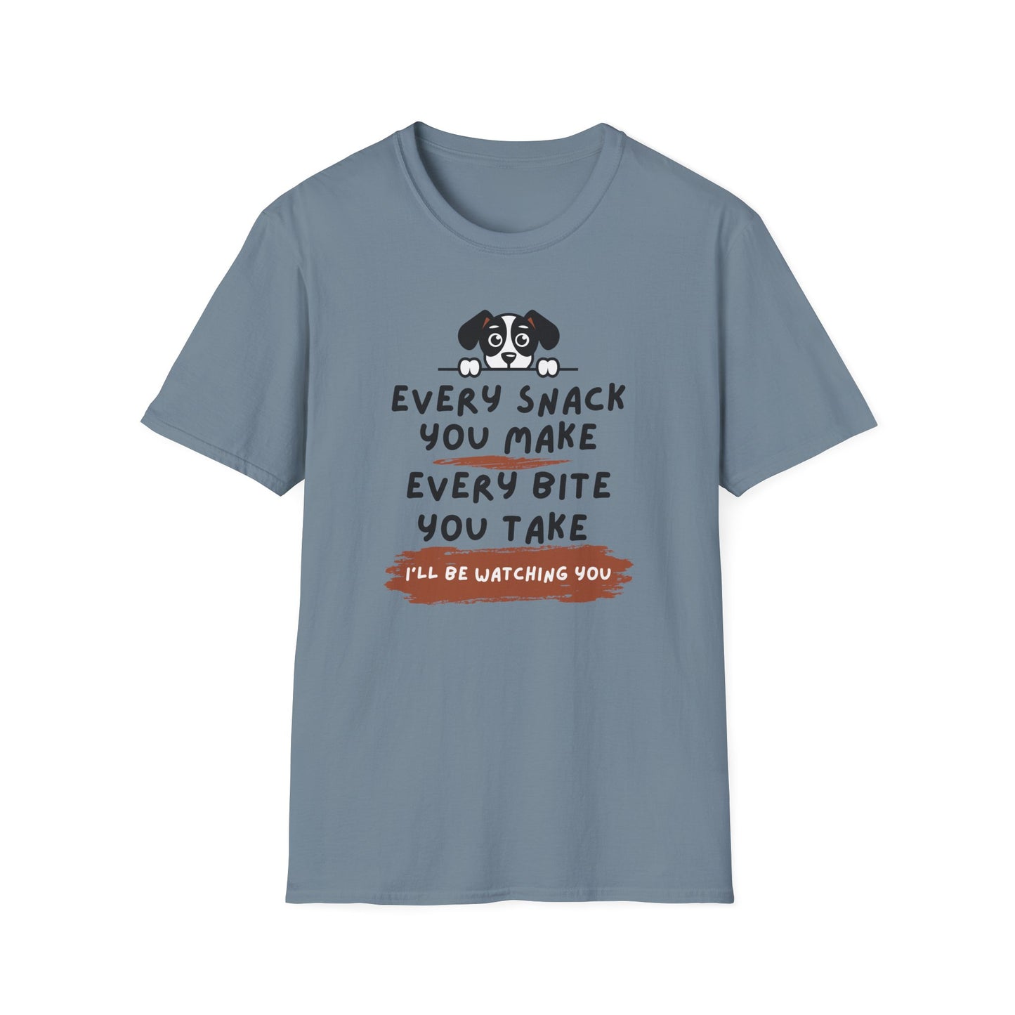 Every Snack You Make T-shirt