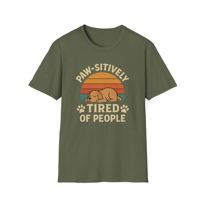 Paw-sitively Tired of People T-Shirt