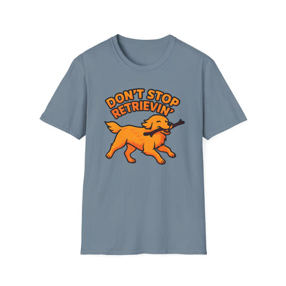 Don't Stop Retrievin' T-shirt