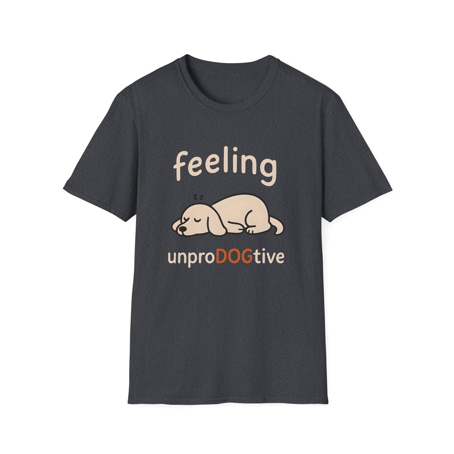 Feeling UnproDOGtive T-shirt