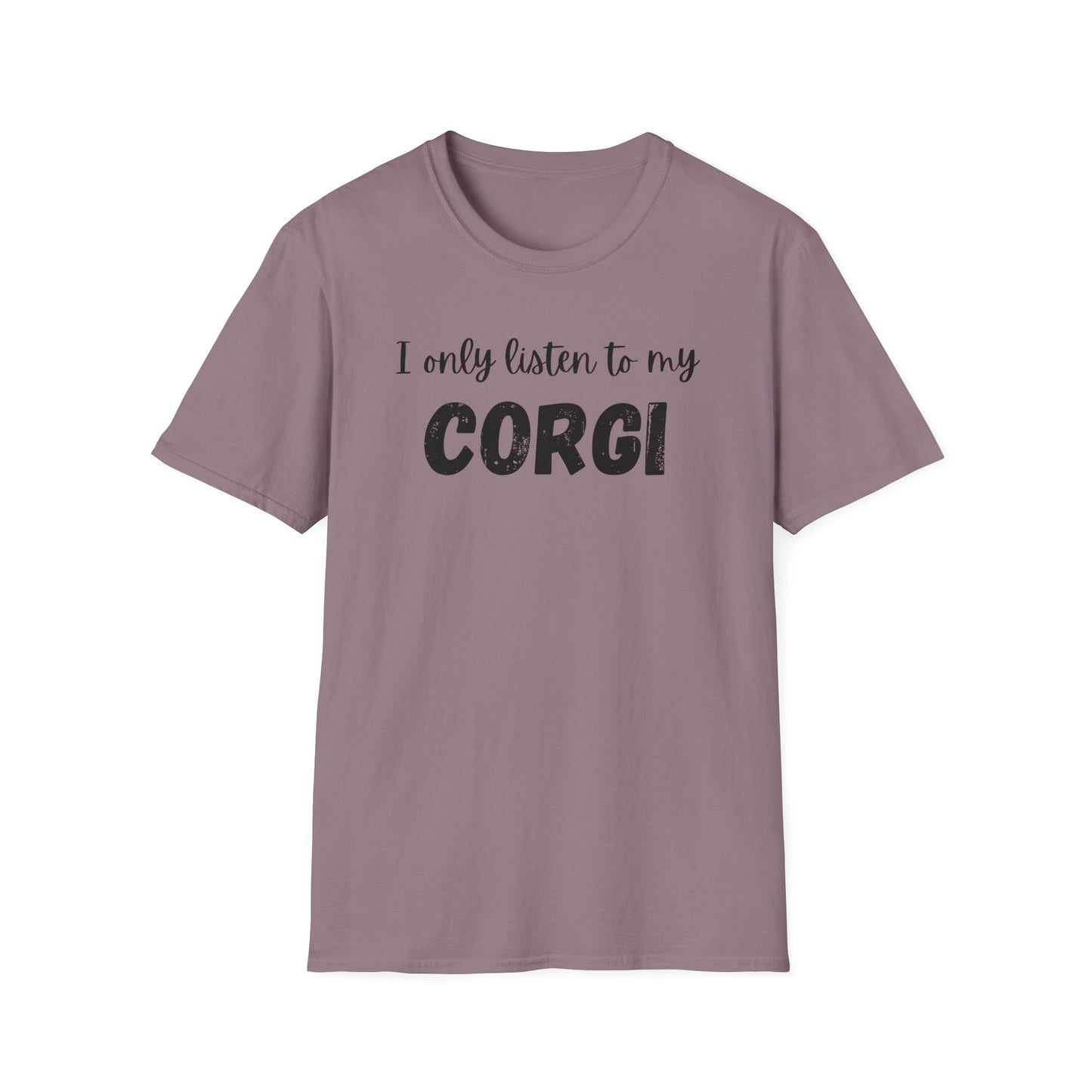 I only listen to my Corgi T-Shirt