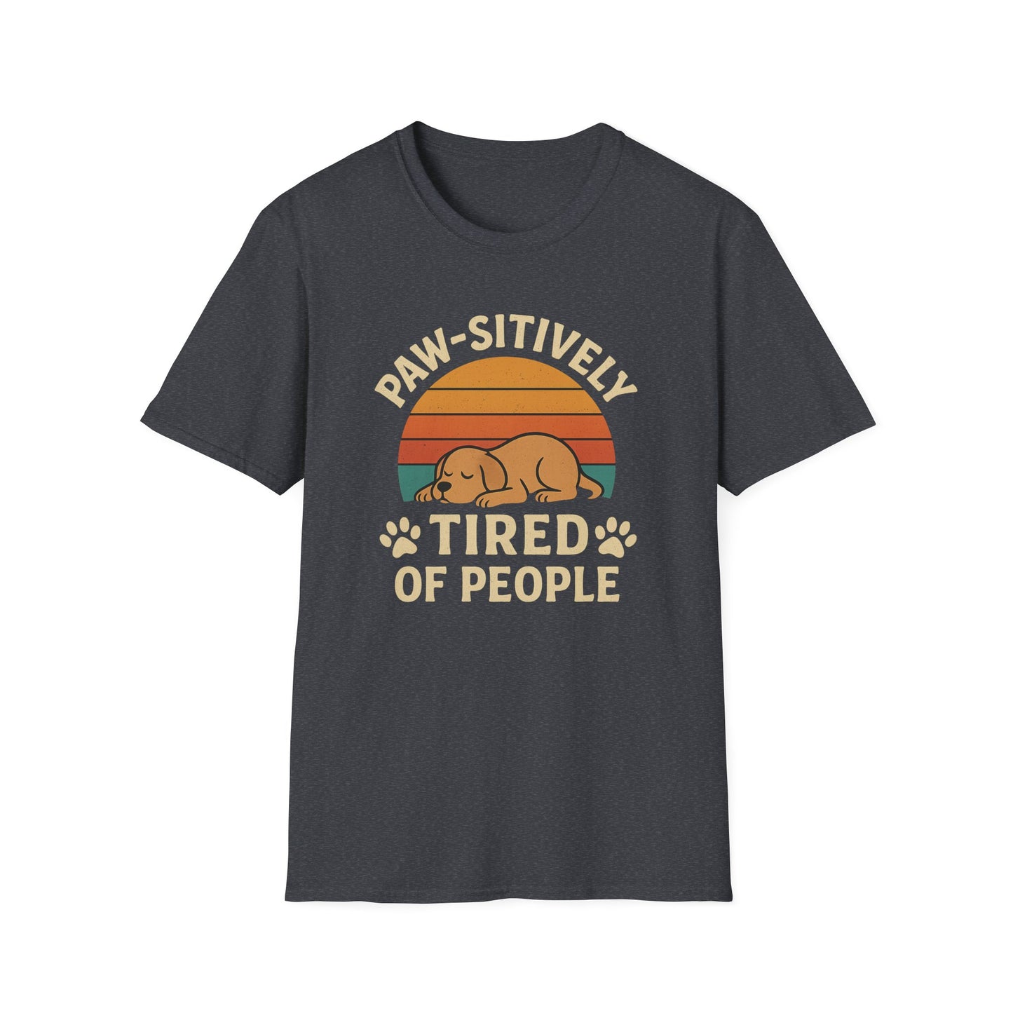 Paw-sitively Tired of People T-Shirt