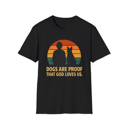 Dogs Are Proof that God loves us T-shirt