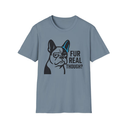 Fur Real Though T-shirt