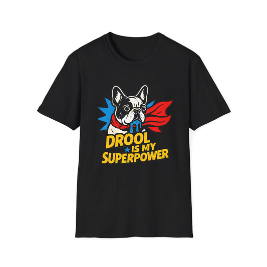 Drool is my Superpower T-Shirt