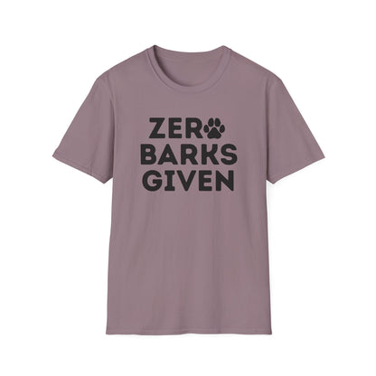 Zero Barks Given T-shirt