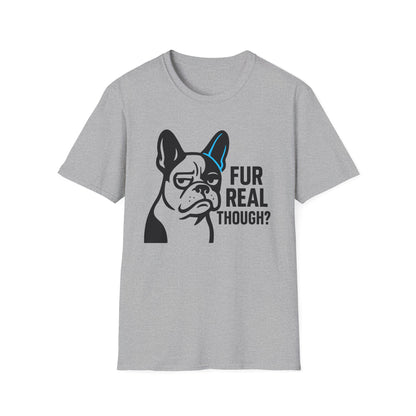Fur Real Though T-shirt