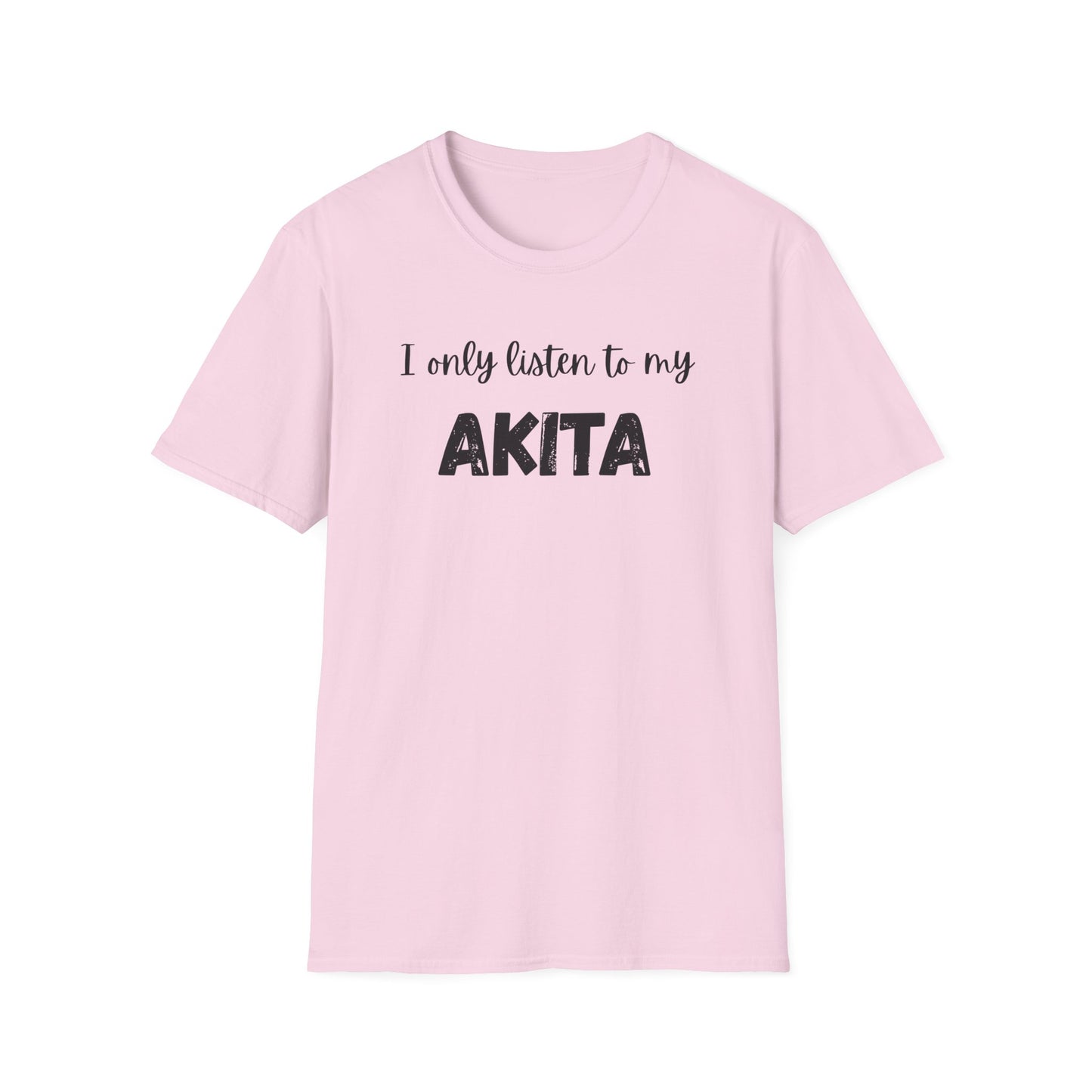 I only listen to my Akita T-shirt