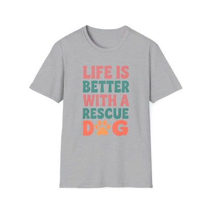 Life is Better with a Rescue Dog T-Shirt