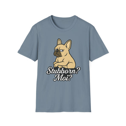 Stubborn? Moi? T-Shirt