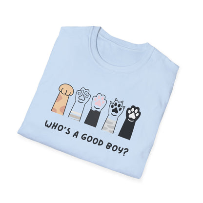 Who's a good boy? T-shirt
