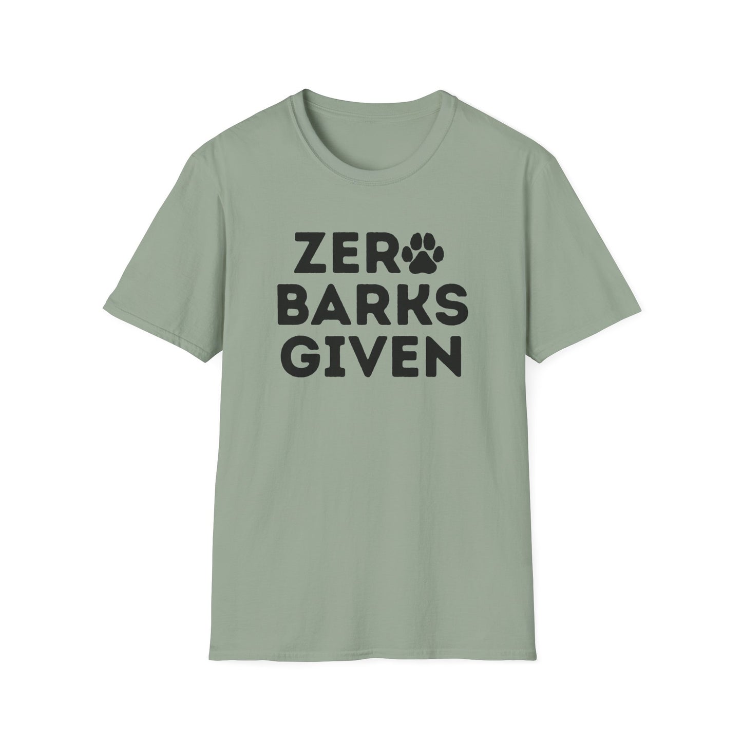 Zero Barks Given T-shirt