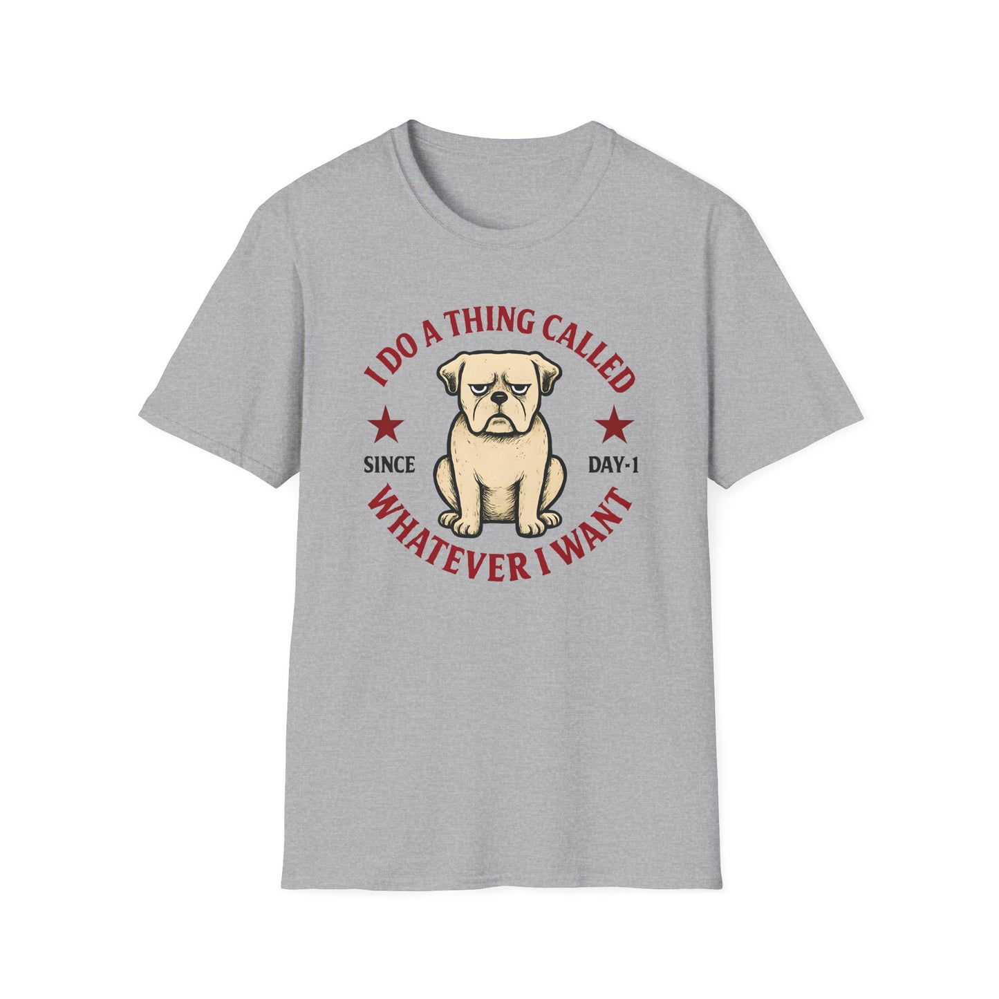 I do a thing called whatever I want T-shirt