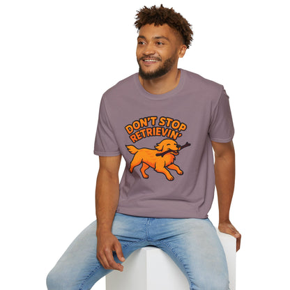 Don't Stop Retrievin' T-shirt