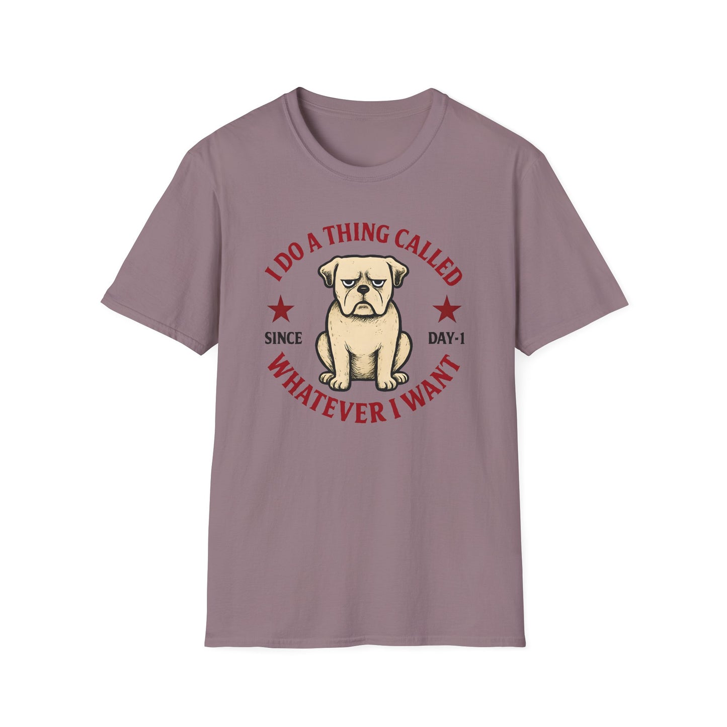 I do a thing called whatever I want T-shirt