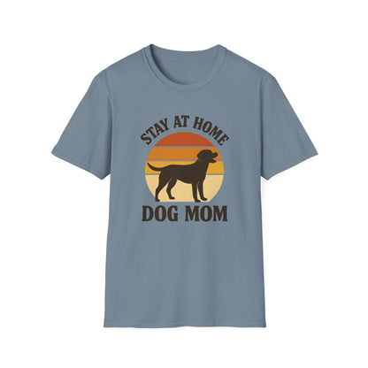 Stay at Home Dog Mom T-Shirt