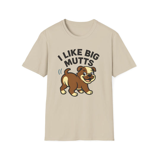 I Like Big Mutts T-shirt