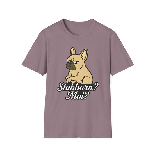 Stubborn? Moi? T-Shirt