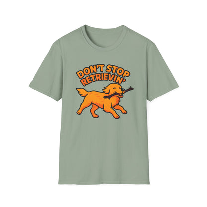 Don't Stop Retrievin' T-shirt