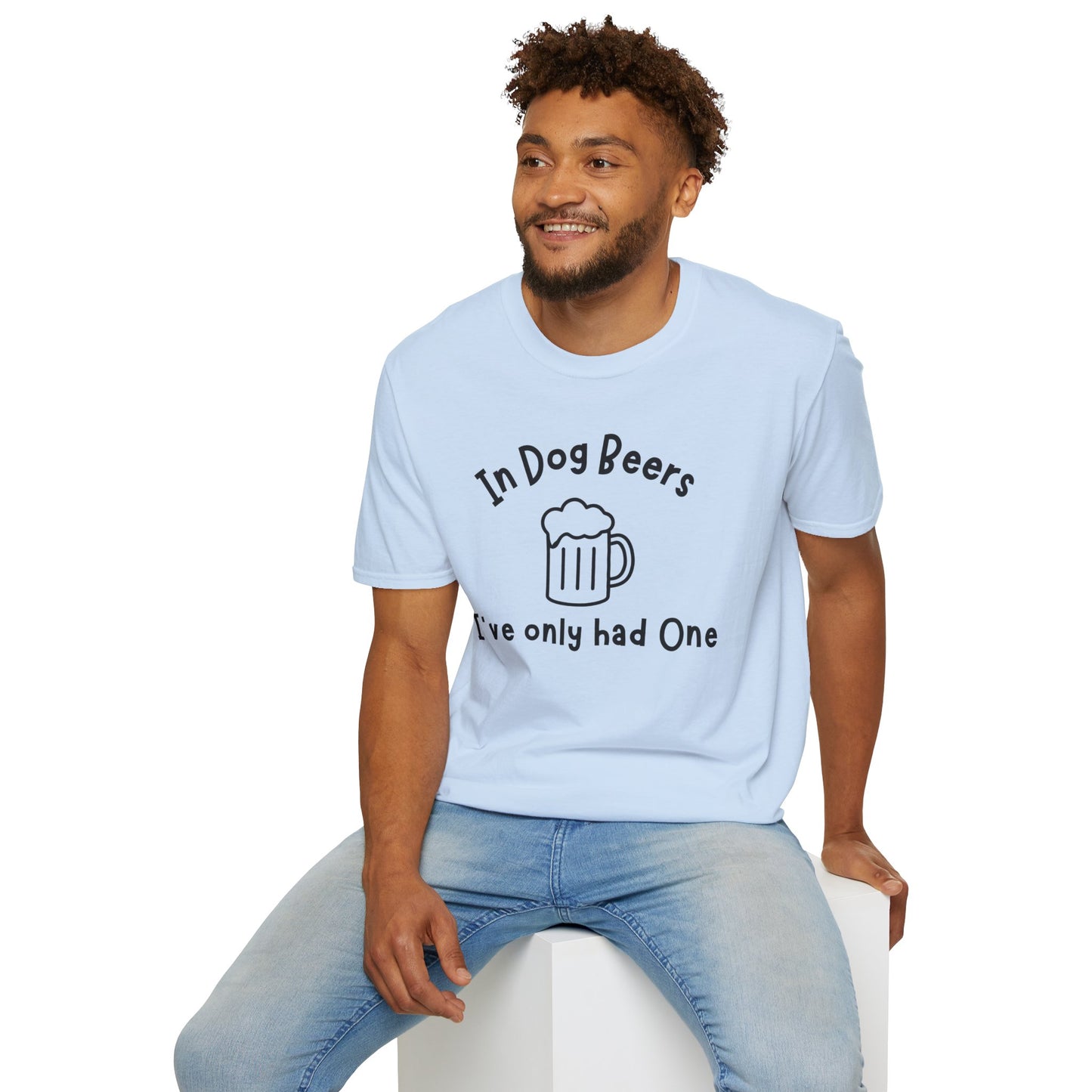 In Dog Beers I've Only Had One T-shirt