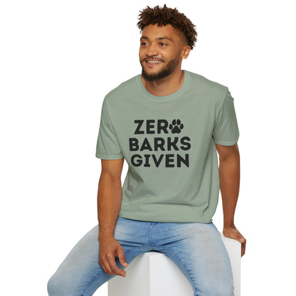 Zero Barks Given T-shirt